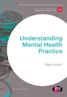 A mentális egészségügyi gyakorlat megértése - Understanding Mental Health Practice