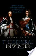 A tábornok télen: A Marlborough-Godolphin barátság és Anna uralkodása - The General in Winter: The Marlborough-Godolphin Friendship and the Reign of Anne