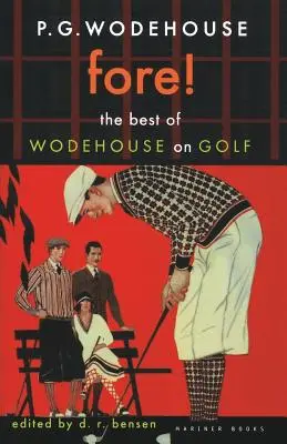 Fore!: Wodehouse legjobbjai a golfról - Fore!: The Best of Wodehouse on Golf