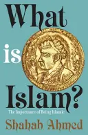 Mi az iszlám? Az iszlám fontossága - What Is Islam?: The Importance of Being Islamic