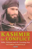 Kasmír konfliktusban: India, Pakisztán és a véget nem érő háború - Kashmir in Conflict: India, Pakistan and the Unending War