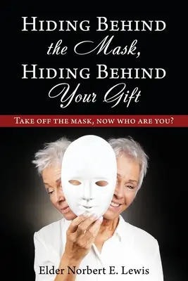 Bújj el a maszk mögé, bújj el az ajándékod mögé: Vedd le a maszkot, most ki vagy te? - Hiding Behind the Mask, Hiding Behind Your Gift: Take off the mask, now who are you?