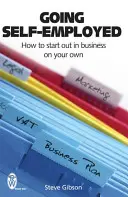 Önálló vállalkozóvá válás - Hogyan kezdjünk önállóan vállalkozásba? - Going Self-Employed - How to Start Out in Business on Your Own