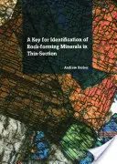 A kőzetképző ásványok azonosításának kulcsa vékonyszelvényben - A Key for Identification of Rock-Forming Minerals in Thin Section