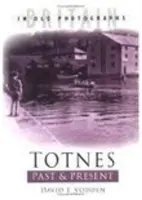 Totnes múltja és jelene - Totnes Past & Present