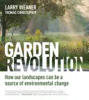 Garden Revolution: Hogyan válhat tájunk a környezeti változások forrásává? - Garden Revolution: How Our Landscapes Can Be a Source of Environmental Change