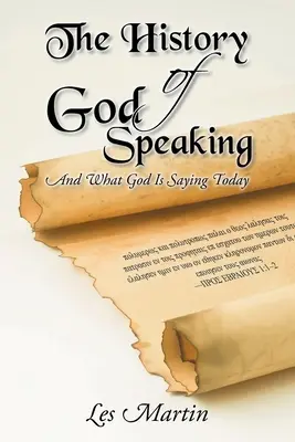 Isten beszédének története: És hogy mit mond Isten ma - The History of God Speaking: And What God Is Saying Today