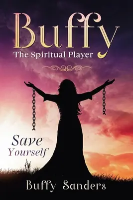 Buffy, a spirituális játékos: Mentsd meg magad - Buffy the Spiritual Player: Save Yourself