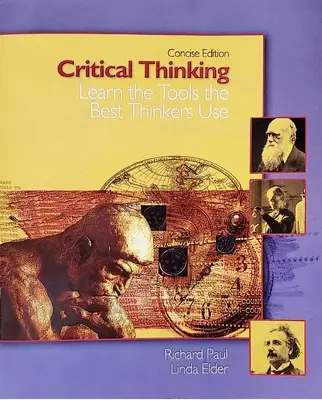 Kritikai gondolkodás - Ismerje meg a legjobb gondolkodók által használt eszközöket - Critical Thinking - Learn the Tools the Best Thinkers Use