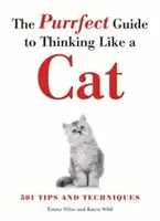 Tökéletes útmutató a macskaként való gondolkodáshoz - Purrfect Guide to Thinking Like a Cat