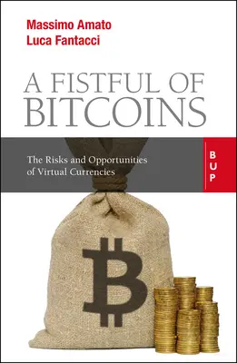 Egy maréknyi bitcoin: A virtuális valuták kockázatai és lehetőségei - A Fistful of Bitcoins: The Risks and Opportunities of Virtual Currencies