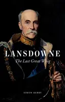 Lansdowne: Az utolsó nagy Whig - Lansdowne: The Last Great Whig