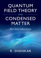 Kvantumtérelmélet és kondenzált anyag: Bevezetés - Quantum Field Theory and Condensed Matter: An Introduction