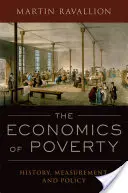 A szegénység gazdaságtana: Történelem, mérés és politika - The Economics of Poverty: History, Measurement, and Policy