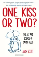 Egy csók vagy kettő? - A köszönés művészete és tudománya - One Kiss or Two? - The Art and Science of Saying Hello