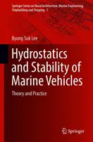 A tengeri járművek hidrosztatikája és stabilitása: Elmélet és gyakorlat - Hydrostatics and Stability of Marine Vehicles: Theory and Practice