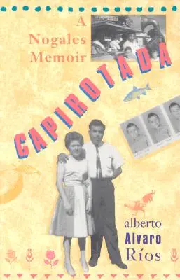 Capirotada: Egy nogalesi emlékirat - Capirotada: A Nogales Memoir