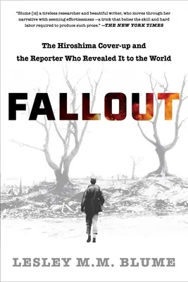 Fallout: A hirosimai eltussolás és a riporter, aki leleplezte a világnak - Fallout: The Hiroshima Cover-Up and the Reporter Who Revealed It to the World