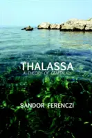 Thalassa: A genitalitás elmélete - Thalassa: A Theory of Genitality