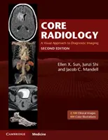 Core Radiology: A Visual Approach to Diagnostic Imaging