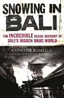 Havazás Balin - Hihetetlen belső beszámoló Bali rejtett drogvilágáról - Snowing in Bali - The Incredible Inside Account of Bali's Hidden Drug World