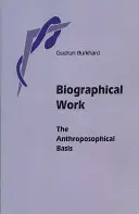 Életrajzi munka: Az antropozófiai alap - Biographical Work: The Anthroposophical Basis