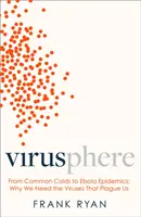 Virusphere - Ebola, AIDS, influenza és a vírusok rejtett világa - Virusphere - Ebola, AIDS, Influenza and the Hidden World of the Virus