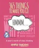 365 dolog, ami miatt hmmm...: Egy évnyi osztálygondolkodás - 365 Things to Make You Go Hmmm...: A Year's Worth of Class Thinking