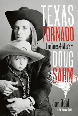 Texasi tornádó: Doug Sahm kora és zenéje - Texas Tornado: The Times & Music of Doug Sahm