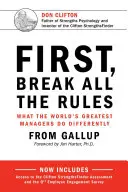 Először is, szegd meg az összes szabályt: Amit a világ legjobb menedzserei másképp csinálnak - First, Break All the Rules: What the World's Greatest Managers Do Differently