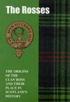 Rossok - A Ross klán eredete és helyük a történelemben - Rosses - The Origins of the Clan Ross and Their Place in History