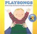 Playsongs - Akciódalok és rímek csecsemőknek és kisgyermekeknek - Playsongs - Action Songs and Rhymes for Babies and Toddlers