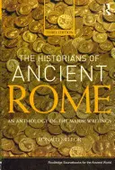 Az ókori Róma történészei: A legfontosabb írások antológiája - The Historians of Ancient Rome: An Anthology of the Major Writings