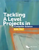 Az A-szintű informatikai projektek kezelése AQA 7517 - Tackling A Level projects in Computer Science AQA 7517