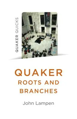 Kvéker gyökerek és ágak - Quaker Roots and Branches