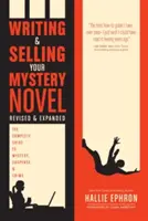 Rejtélyes regény írása és eladása: A teljes útmutató a rejtély, a feszültség és a bűnügyi regényíráshoz - Writing and Selling Your Mystery Novel: The Complete Guide to Mystery, Suspense, and Crime