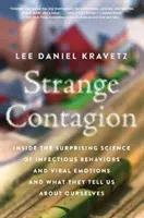 Furcsa fertőzés: A fertőző viselkedés és a vírusos érzelmek meglepő tudománya, és amit ezek elárulnak nekünk önmagunkról - Strange Contagion: Inside the Surprising Science of Infectious Behaviors and Viral Emotions and What They Tell Us about Ourselves