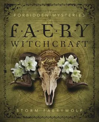 A tündérboszorkányság tiltott rejtélyei - Forbidden Mysteries of Faery Witchcraft