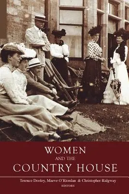 A nők és a vidéki ház Írországban és Nagy-Britanniában - Women and the Country House in Ireland and Britain