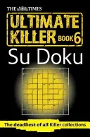 The Times Ultimate Killer Su Doku 6. könyv - The Times Ultimate Killer Su Doku Book 6