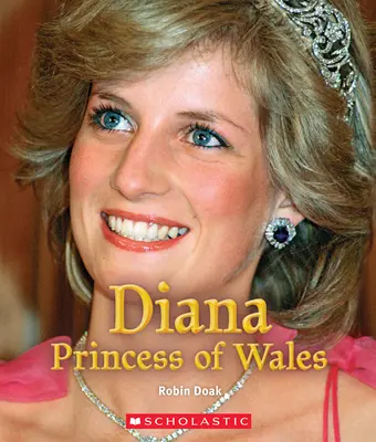 Diana walesi hercegnő (Igaz könyv: Királynők és hercegnők) - Diana Princess of Wales (a True Book: Queens and Princesses)