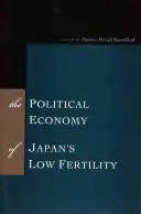 Japán alacsony termékenységének politikai gazdaságtana - The Political Economy of Japan's Low Fertility