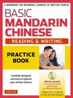 Alapvető mandarin kínai - olvasás és írás gyakorlat könyv: A Workbook for Beginning Learners of Written Chinese (MP3 Audio CD and Printable Flash Cards) - Basic Mandarin Chinese - Reading & Writing Practice Book: A Workbook for Beginning Learners of Written Chinese (MP3 Audio CD and Printable Flash Cards