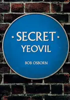 Titkos Yeovil - Secret Yeovil