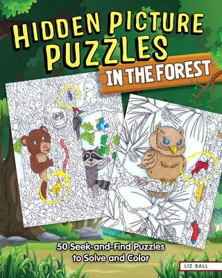 Rejtett képrejtvények az erdőben: 50 megfejtendő és kiszínezhető rejtvény - Hidden Picture Puzzles in the Forest: 50 Seek-And-Find Puzzles to Solve and Color