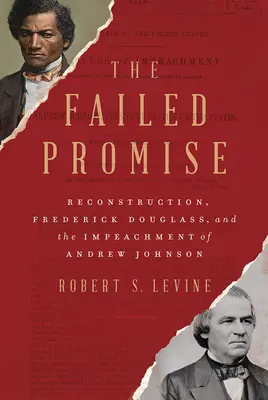A meghiúsult ígéret: A rekonstrukció, Frederick Douglass és Andrew Johnson felelősségre vonása - The Failed Promise: Reconstruction, Frederick Douglass, and the Impeachment of Andrew Johnson