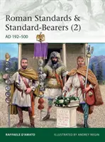 Római zászlók és zászlóhordozók (2): Ad 192-500 - Roman Standards & Standard-Bearers (2): Ad 192-500