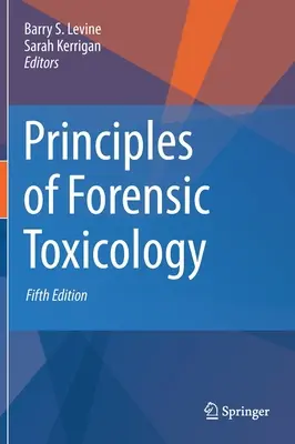 Az igazságügyi toxikológia alapjai - Principles of Forensic Toxicology