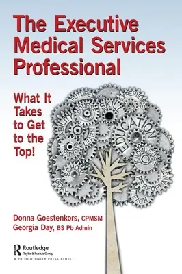 A vezetői orvosi szolgáltatások szakembere: Mi kell ahhoz, hogy a csúcsra jussunk! - The Executive Medical Services Professional: What It Takes to Get to the Top!