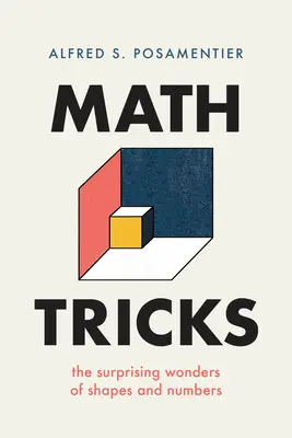 Matematikai trükkök: A formák és számok meglepő csodái - Math Tricks: The Surprising Wonders of Shapes and Numbers